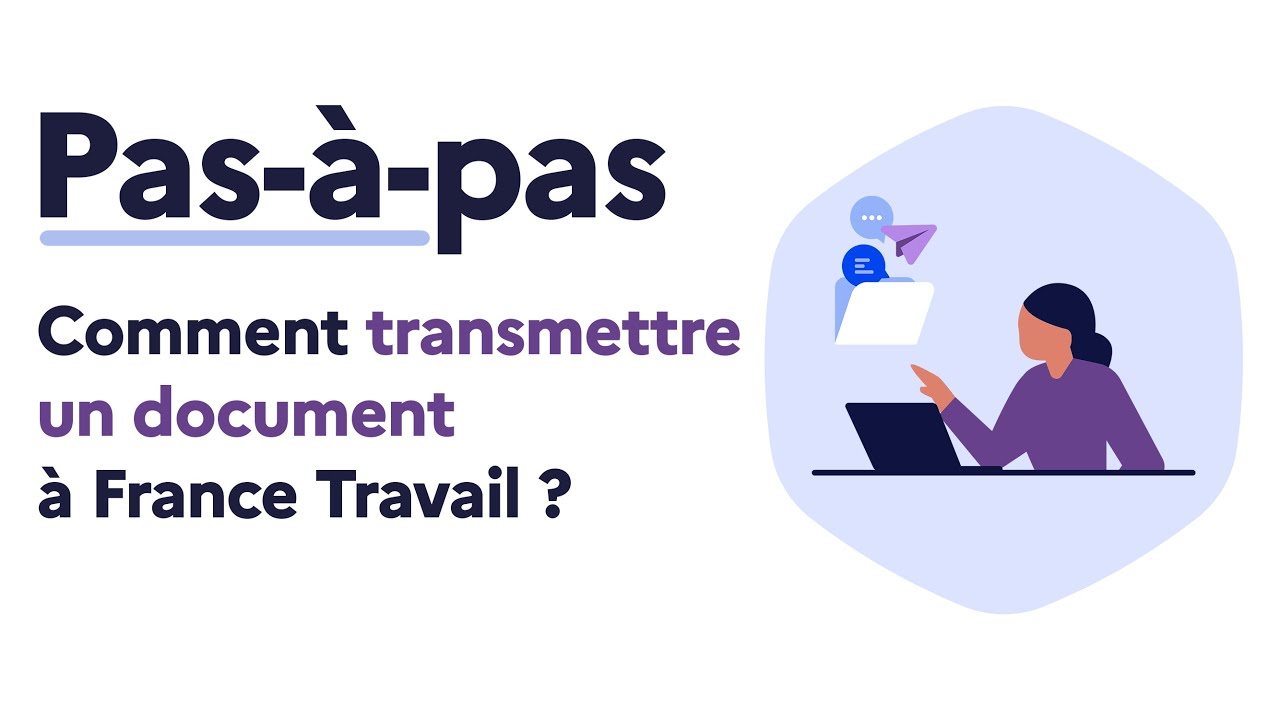 Comment transmettre un document à France Travail ? - Pas-à-pas