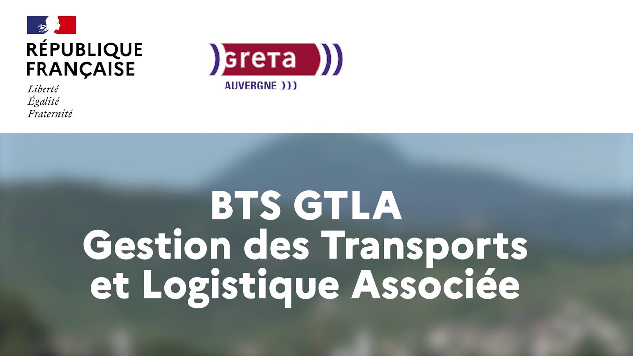 BTS gestion des transports et logistique associée (GTLA) - GRETA Auvergne